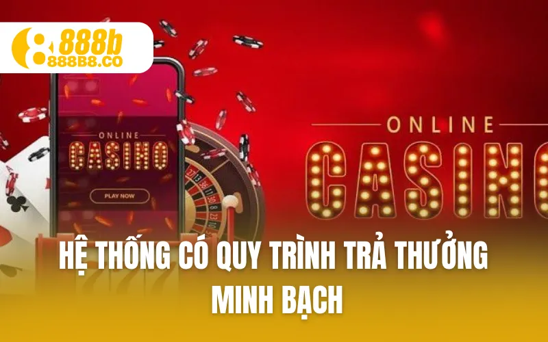 Hệ thống có quy trình trả thưởng minh bạch
